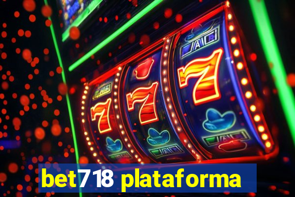 bet718 plataforma